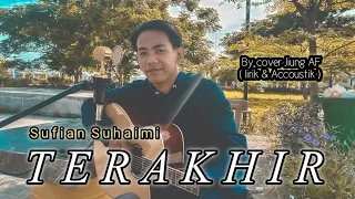 Download BAPER! 😌TERAKHIR - SUFIAN SUHAIMI. Cover Jiung AF ( LIRIK \u0026 ACCOUSTIK ) MP3