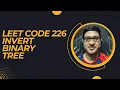 Leet Code 226 Invert Binary Tree