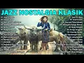 Download Lagu LAGU JAZZ INDONESIA KLASIK | LAGU JAZZ LAWAS