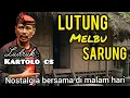 Lagu 🎧LUTUNG MELBU SARUNG|LUDRUK KARTOLO CS|LUCU POOL