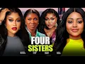 FOUR  SISTERS  - SONIA UCHE, CHIOMA NWAOHA, REGINA DANIELS, RUTH KADIRI 2025 NIGERIAN  MOVIES