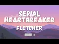 FLETCHER - Serial Heartbreaker