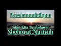 Download Lagu Sholawat Nariyah Penyejuk Hati || Full Lirik Tanpa Musik || Dorasi 30 Menit.
