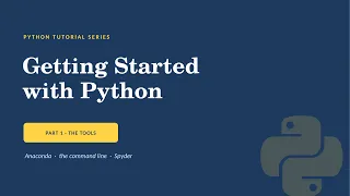 Getting Started with Python Anaconda Spyder and CLI Part 1