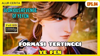 glorious revenge of ye fen formasi tertinggi sekte eps 04