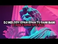 Download Lagu 𝗗𝗝 𝗠𝗘𝗟𝗢𝗗𝗬 𝗘𝗣𝗔𝗡 𝗘𝗣𝗔𝗡 𝗧𝗨 𝗕𝗔𝗡𝗜 𝗕𝗔𝗡𝗜 𝗕𝗬 𝗛𝗨𝗗𝗔 𝗫 𝗦𝗢𝗣𝗔𝗡 𝗬𝗘𝗧𝗘 𝗩𝗜𝗥𝗔𝗟 𝗧𝗜𝗞𝗧𝗢𝗞 𝟮𝟬𝟮𝟱