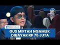 Download Lagu Viral Video Gus Miftah Tak Terima Dibayar Rp 75 Juta karena Lebih Murah Ketimbang Penyanyi Dangdut