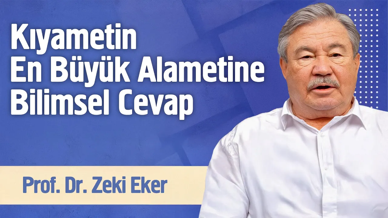 Kıyametin En Büyük Alametine Bilimsel Cevap | Astrofizikçi Bilim Adamı Prof. Dr. Zeki Eker