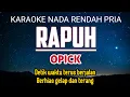 Download Lagu Opick - Rapuh Karaoke Nada Rendah Pria -3