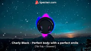 charly black perfect body with a perfect smile tiktok slowed 8d audio use headphone