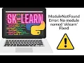 ModuleNotFoundError No module named sklearn WINDOWS SCIKIT-LEARN FIXED