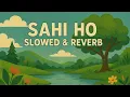 Lagu Sahi ho(Slowed+Reverb)Yabesh Thapa|Nepali Lofi Song|SomeLofisongs4You