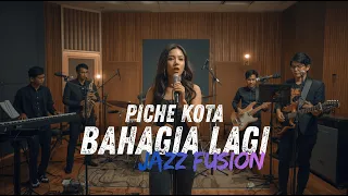 Download BAHAGIA LAGI - PICHE KOTA COVER JAZZ FUSION MP3
