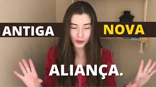 QUAL A DIFERENÇA ENTRE A ANTIGA E A NOVA ALIANÇA?