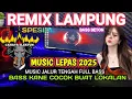 Download Lagu REMIX LAMPUNG YANG LAGI VIRAL/TRENDING REMIX LAMPUNG TERBARU 2025/REMIX LAMPUNG