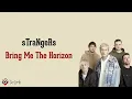 sTraNgeRs - Bring Me The Horizon (Lirik Lagu Terjemahan)