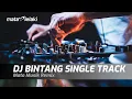 Download Lagu DJ BINTANG - BREAKBEAT SINGLE TRACK FULL BASS #matamusik