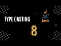 Type Casting Java Part - 8