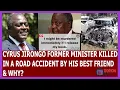 Lagu Cyrus Jirongo Former Minister Killed in a Road Accident by His Best Friend and WHY?