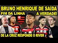 BRUNO HENRIQUE INDO EMBORA DO FLAMENGO? SAIBA TODA A VERDADE! FUTURO DE DE LA CRUZ DEFINIDO! E+