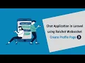 Chat Application in Laravel using Ratchet Websockets - Create Profile Page
