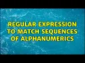 Regular expression to match sequences of alphanumerics 2 Solutions