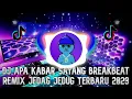 Download Lagu DJ APA KABAR SAYANG BREAKBEAT REMIX TERBARU 2023