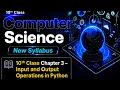Input and output operations in python 10th Class New Computer Science chapter 3