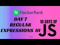 Day 7 Regular Expressions III 10 Days of Javascript