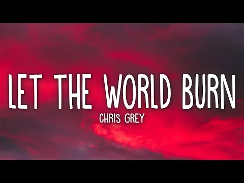 Download MP3 Chris Grey - LET THE WORLD BURN (Lyrics)