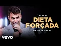 Download Lagu Tayrone - Dieta Forçada (Ao Vivo Em Goiânia / 2021)