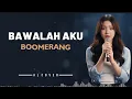 Lagu BAWALAH AKU _ BOOMERANG _By AL COVER