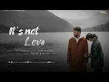 Its Not Love (Full Audio) | Khan Bhaini | Punjabi Song 2026 | Latest Punjabi Song | Sad Punjabi Song