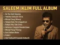 Lagu Saleem Iklim Full Album | TANPA IKLAN | Album 90'an Terbaik|