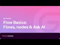 Flow basics Flows Nodes Ask AI Gumloop 101