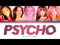 Red Velvet Psycho Lyrics (레드벨벳 Psycho 가사) [Color Coded Lyrics/Han/Rom/Eng]