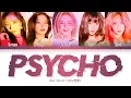 Download Lagu Red Velvet Psycho Lyrics (레드벨벳 Psycho 가사) [Color Coded Lyrics/Han/Rom/Eng]