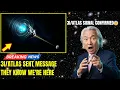 Lagu 3I/ATLAS Just REPLIED to a Human Signal — Emergency Meetings Triggered | MICHIO KAKU