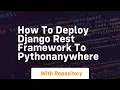 How to deploy django rest framework to pythonanywhere