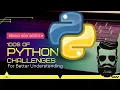 Episode The 100 Challenges of Python - for Better Understanding