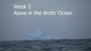 Week 2 – Alone in the Arctic Ocean