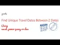 Find Unique Dates Between 2 Dates