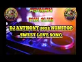 Download Lagu Dj Anthony 2022 Nonstop Sweet Love Song | DJANTHONY GIME