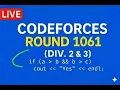 Codeforces Round 1061 Div 2 LIVE Full Problem Solutions Explanation Competitive Programming