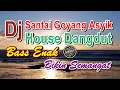 Download Lagu DJ Santai Goyang Asyik – House Dangdut Bass Enak - Bikin Semangat