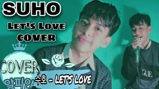 [Use Earphone]SUHO 수호 '사랑, 하자 (Let’s Love)' COVER SING BY : ALFIE YAN