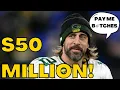 Aaron Rodgers Wants 50 MILLION DOLLARS per YEAR Will The Packers Pay It Who Will