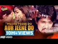 Lagu Hindi bewafa sad Song - MUJHE PEENE DO AUR JEENE DO - latest hindi song 2019