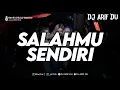 Download Lagu DJ ARIF DU - SALAHMU SENDIRI