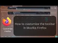 How to customize the toolbar in Mozilla Firefox